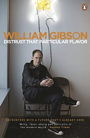 Book cover of «Distrust That Particular Flavor» by William Gibson