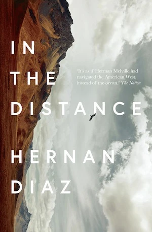 Book cover of «Into the Distance» by Hernan Diaz