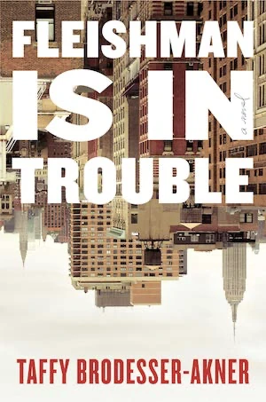 Book cover of «Fleishman Is In Trouble» by Taffy Brodesser-Akner