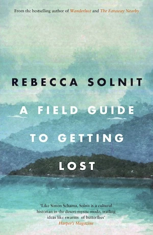 Book cover of «A Field Guide to Getting Lost» by Rebecca Solnit