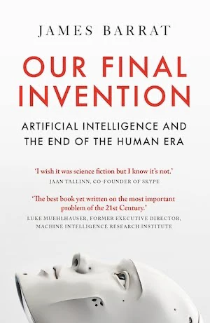 Book cover of «Our Final Invention» by James Barrat