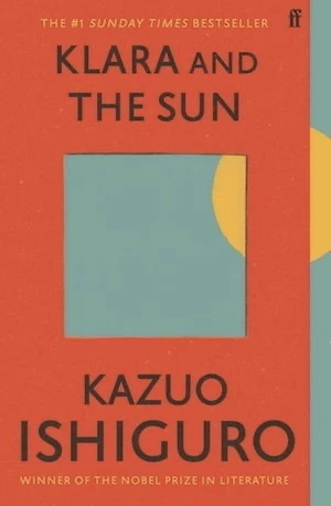 Book cover of «Klara and the Sun» by Kazuo Ishiguro