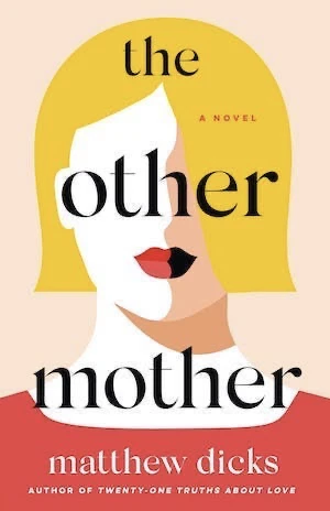 Book cover of «The Other Mother» by Matthew Dicks
